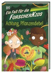 Ein Fall für die Forscher-Kids 8. Achtung, Pflanzendiebe! King, S. J.; O´Shea, Ellie (Illustrationen); Hald, Katja (Übersetzung); DK Verlag - Kids (Hrsg.) Gebundene Ausgabe 