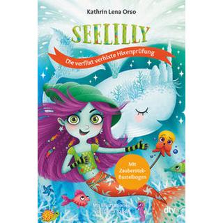 Seelilly - Die verflixt verhixte Hixenprüfung Orso, Kathrin Lena; Bandi, Csilla (Illustrationen) Gebundene Ausgabe 