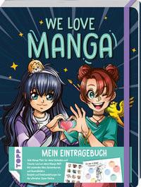 We love Manga. Eintragebuch frechverlag; Schlitt, Christine; Kanoffsky, Lilian; Recktenwald, Madita (Illustrationen); Winter, Janine (Illustrationen) Couverture rigide 