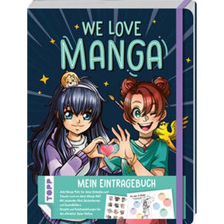 We love Manga. Eintragebuch frechverlag; Schlitt, Christine; Kanoffsky, Lilian; Recktenwald, Madita (Illustrationen); Winter, Janine (Illustrationen) Couverture rigide 