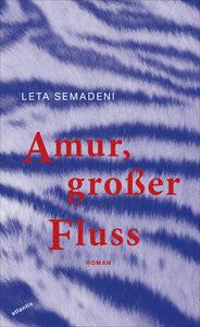 Amur, großer Fluss Semadeni, Leta Gebundene Ausgabe 