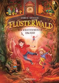 Flüsterwald - Der Schattenmeister erwacht: Das spannende Staffelfinale! (Flüsterwald, Staffel I, Bd. 4) Suchanek, Andreas; Grubing, Timo (Illustrationen) Couverture rigide 