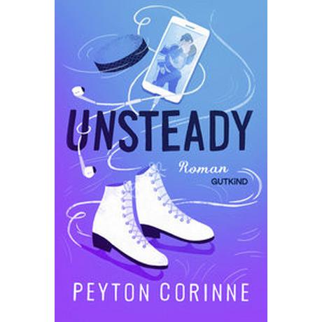 Unsteady (Undone 1) Corinne, Peyton; Lamatsch, Vanessa (Übersetzung) Couverture rigide 