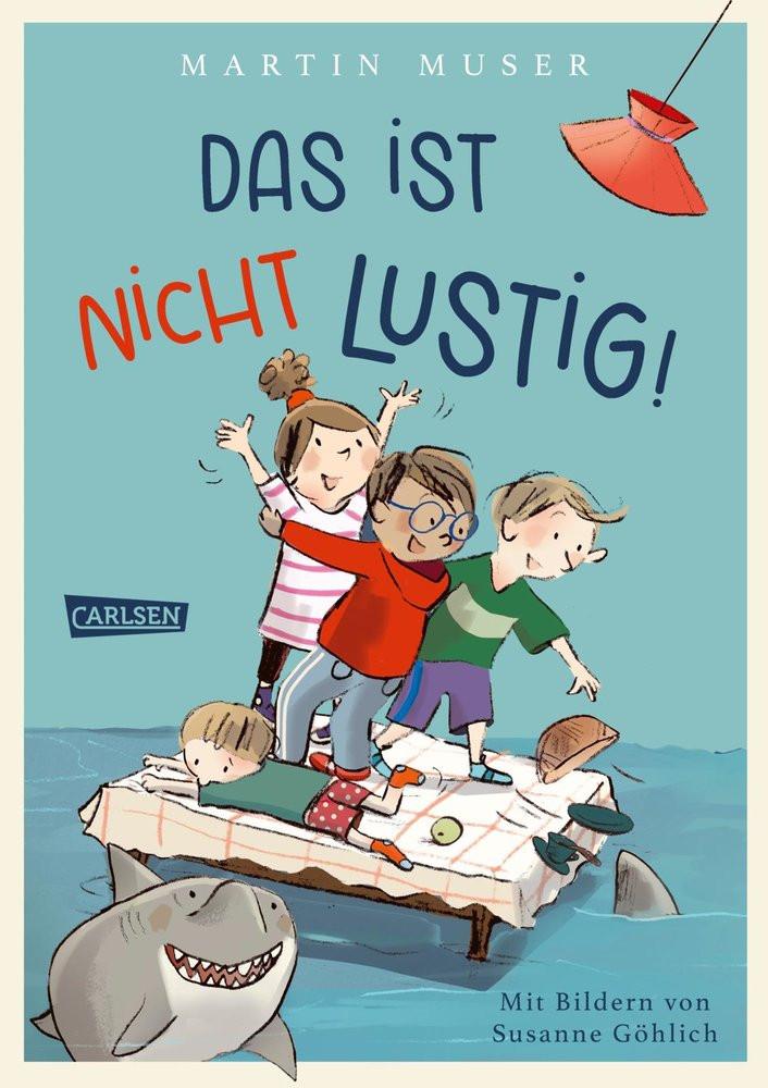 Das ist nicht lustig! Muser, Martin; Göhlich, Susanne (Illustrationen) Gebundene Ausgabe 