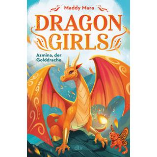 Dragon Girls - Azmina, der Golddrache Mara, Maddy; Mannchen, Nadine (Übersetzung) Gebundene Ausgabe 