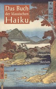 Das Buch der klassischen Haiku Ulenbrook, Jan (Schnitt); Ulenbrook, Jan (Übersetzung); Ulenbrook, Jan (Nachwort); Probst, Volker (Notizen) Gebundene Ausgabe 