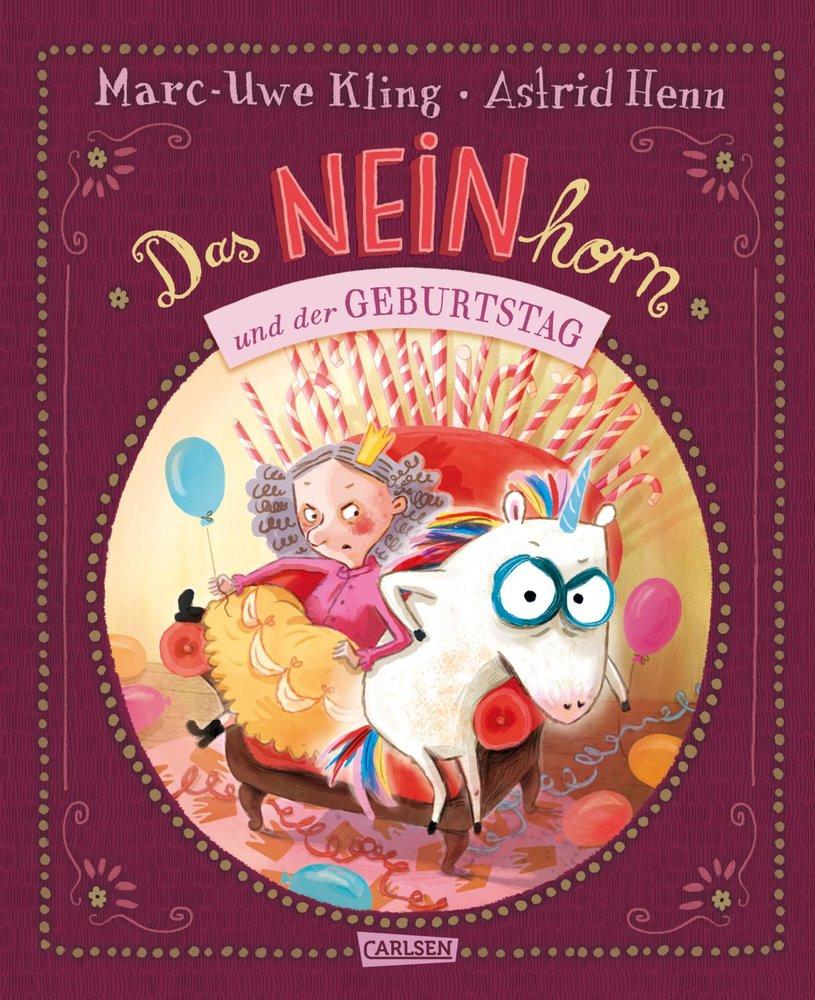 Das NEINhorn und der Geburtstag Kling, Marc-Uwe; Henn, Astrid (Illustrationen) Gebundene Ausgabe 