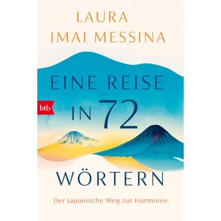 Eine Reise in 72 Wörtern Imai Messina, Laura; Schwaab, Judith (Übersetzung); Römer, Stefanie (Übersetzung) Libro in brossura 