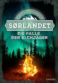 Sørlandet - Die Falle der Elchjäger Hänel, Wolfram Copertina rigida 