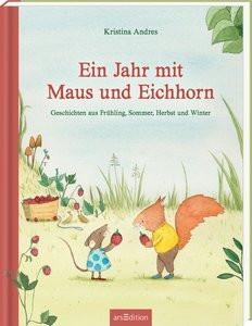 Ein Jahr mit Maus und Eichhorn Andres, Kristina; Andres, Kristina (Illustrationen) Copertina rigida 