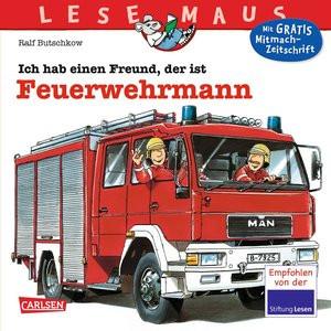 LESEMAUS 93: Ich hab einen Freund, der ist Feuerwehrmann Butschkow, Ralf; Butschkow, Ralf (Illustrationen) Gebundene Ausgabe 