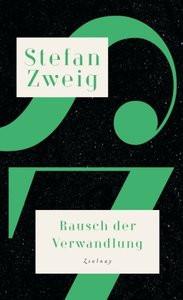 Rausch der Verwandlung Zweig, Stefan; Gottwald, Herwig (Hrsg.); Larcati, Arturo (Hrsg.) Gebundene Ausgabe 