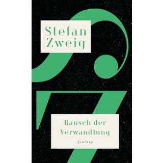 Rausch der Verwandlung Zweig, Stefan; Gottwald, Herwig (Hrsg.); Larcati, Arturo (Hrsg.) Gebundene Ausgabe 