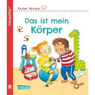 Unkaputtbar: Erstes Wissen: Das ist mein Körper Höck, Maria; Gruber, Denitza (Illustrationen) Gebundene Ausgabe 