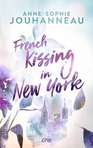 French Kissing in New York Jouhanneau, Anne-Sophie; Weingran, Katrin (Übersetzung) Gebundene Ausgabe 