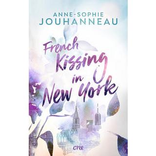 French Kissing in New York Jouhanneau, Anne-Sophie; Weingran, Katrin (Übersetzung) Gebundene Ausgabe 