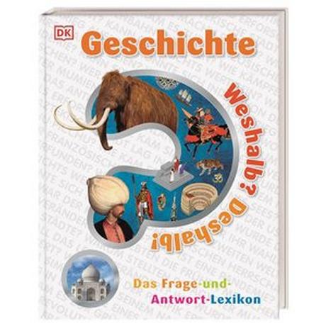 Weshalb? Deshalb! Geschichte Steele, Philip; DK Verlag - Kids (Hrsg.); Ostlaender, Annette (Übersetzung) Gebundene Ausgabe 