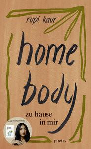 home body Kaur, Rupi; Strüh, Anna Julia (Übersetzung); Strüh, Christine (Übersetzung) Couverture rigide 