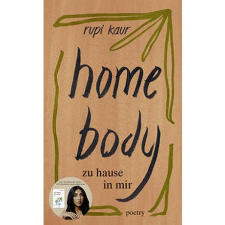 home body Kaur, Rupi; Strüh, Anna Julia (Übersetzung); Strüh, Christine (Übersetzung) Couverture rigide 