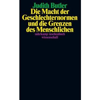 Die Macht der Geschlechternormen und die Grenzen des Menschlichen Butler, Judith; Wördemann, Karin (Übersetzung); Stempfhuber, Martin (Übersetzung) Taschenbuch 