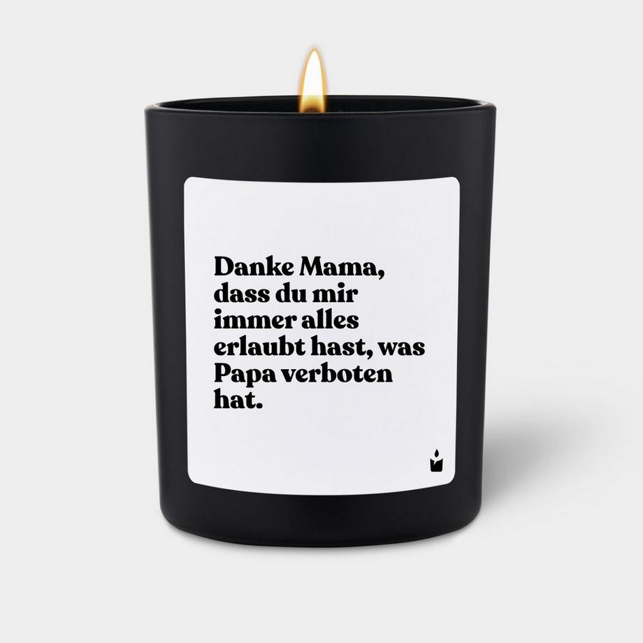 CandleHand Bougie Parfumée Woody Danke Mama, dass du mir immer alles erlaubt hast, was Papa verboten hat.  