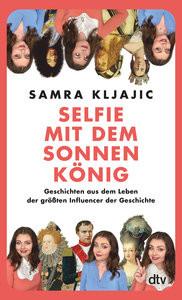 Selfie mit dem Sonnenkönig Kljajic, Samra Taschenbuch 