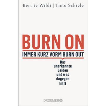 Burn On: Immer kurz vorm Burn Out