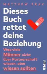 Dieses Buch rettet deine Beziehung Fray, Matthew; Rohmig, Stefan (Übersetzung) Taschenbuch 