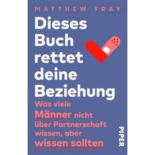 Dieses Buch rettet deine Beziehung Fray, Matthew; Rohmig, Stefan (Übersetzung) Taschenbuch 