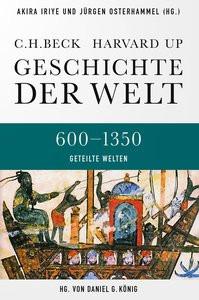 Geschichte der Welt 600-1350 Geteilte Welten Iriye, Akira (Hrsg.); Beekman, Christopher S. (Adaptiert); Richter, Martin (Übersetzung); Osterhammel, Jürgen (Hrsg.); Jennings, Justin (Adaptiert); Roller, Werner (Übersetzung); König, Daniel G. (Hrsg.); Mathiowetz, Michael D. (Adaptiert); Wirthensohn, Andreas (Übersetzung); König, Daniel G. (Adaptiert); Leube, Anna (Übersetzung); Borgolte, Michael (Adaptiert); Leube, Wolf Heinrich (Übersetzung); Fauvelle, François-Xavier (Adaptiert); Wink, André (Adaptiert); Standen, Naomi (Adaptiert) Couverture rigide 