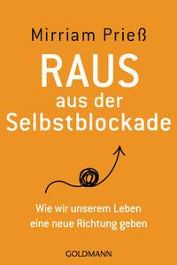 Raus aus der Selbstblockade Prieß, Mirriam Libro in brossura 