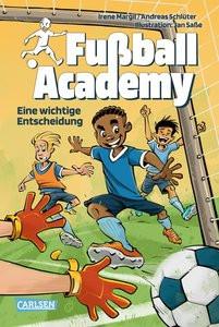 Fußball Academy 1: Eine wichtige Entscheidung Margil, Irene; Schlüter, Andreas; Saße, Jan (Illustrationen) Copertina rigida 