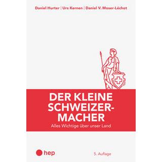 Der kleine Schweizermacher (Print inkl. E-Book Edubase, Neuauflage 2024) Hurter, Daniel; Kernen, Urs; Moser-Léchot, Daniel V. Couverture rigide 