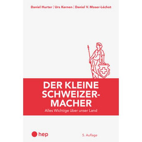 Der kleine Schweizermacher (Print inkl. E-Book Edubase, Neuauflage 2024) Hurter, Daniel; Kernen, Urs; Moser-Léchot, Daniel V. Couverture rigide 