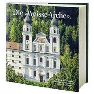 Die «Weisse Arche» Benediktinerkloster Disentis (Hrsg.) Copertina rigida 