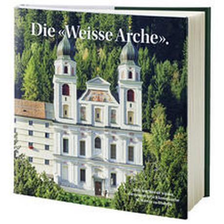 Die «Weisse Arche» Benediktinerkloster Disentis (Hrsg.) Copertina rigida 