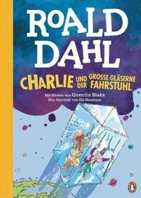 Charlie und der große gläserne Fahrstuhl Dahl, Roald; Blake, Quentin (Illustrationen); Naumann, Ebi (Übersetzung) Gebundene Ausgabe 