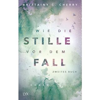 Wie die Stille vor dem Fall. Zweites Buch Cherry, Brittainy C.; Liebig, Katia (Übersetzung) Copertina rigida 