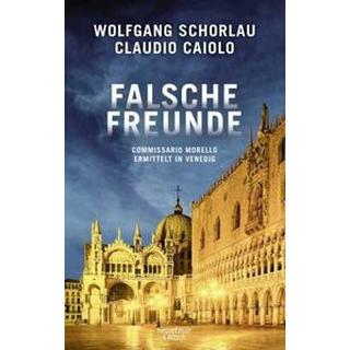 Falsche Freunde Schorlau, Wolfgang; Caiolo, Claudio Gebundene Ausgabe 