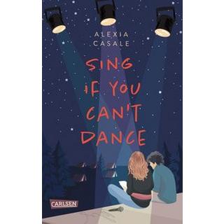 Sing If You Can't Dance Casale, Alexia; Kröning, Christel (Übersetzung) Copertina rigida 