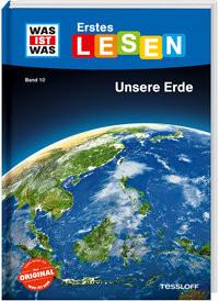 WAS IST WAS Erstes Lesen Band 10. Unsere Erde Braun, Christina; Koch, Ruth (Illustrationen); Tessloff Verlag Ragnar Tessloff GmbH & Co.KG (Hrsg.) Couverture rigide 