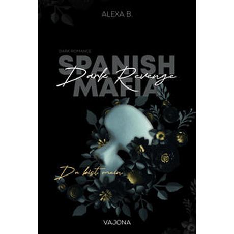 Dark Revenge (Spanish Mafia 1) B., Alexa Copertina rigida 