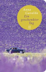 Ein geschenkter Tag Gavalda, Anna; Kronenberger, Ina (Übersetzung) Couverture rigide 