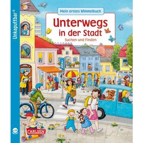 Unkaputtbar: Mein erstes Wimmelbuch: Unterwegs in der Stadt Schumann, Sibylle; Reckers, Sandra (Illustrationen) Couverture rigide 