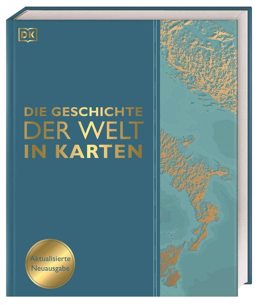 Die Geschichte der Welt in Karten Summers, David; Harvey, Derek; Chrisp, Peter; Harwood, Jeremy; Wilkinson, Philip; Parker, Philip; Levy, Joel; Celtel, Kay; Adams, Simon; Grant, Reg G.; Regan, Sally; Radner, Karen (Geleitwort); Reit, Birgit (Übersetzung); Konnertz, Winfried (Übersetzung); Söntgerath, Carmen (Übersetzung); DK Verlag (Hrsg.) Couverture rigide 