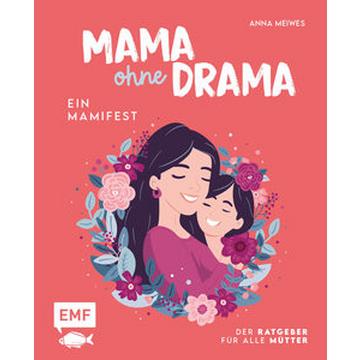 Mama ohne Drama - Ein Mamifest