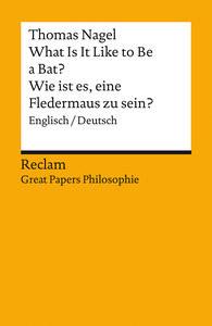 What Is It Like to Be a Bat? / Wie ist es, eine Fledermaus zu sein? Nagel, Thomas; Diehl, Ulrich (Übersetzung); Diehl, Ulrich (Hrsg.) Libro in brossura 