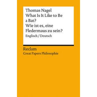 What Is It Like to Be a Bat? / Wie ist es, eine Fledermaus zu sein? Nagel, Thomas; Diehl, Ulrich (Übersetzung); Diehl, Ulrich (Hrsg.) Libro in brossura 