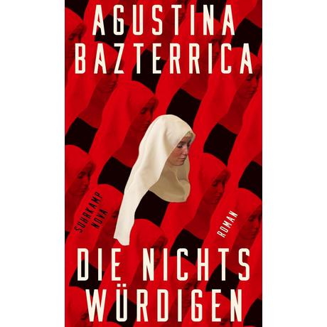 Die Nichtswürdigen Bazterrica, Agustina; Strobel, Matthias (Übersetzung) Gebundene Ausgabe 