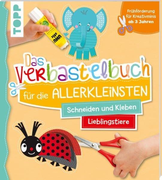 Frech  Das Verbastelbuch für die Allerkleinsten. Schneiden und Kleben. Meine Lieblingstiere 